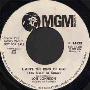 Lois Johnson  - I Ain't The Kind Of Girl (You Used To Know) download flac mp3