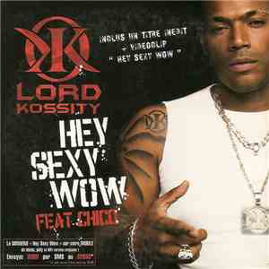 Lord Kossity Feat Chico  - Hey Sexy Wow flac mp3 download