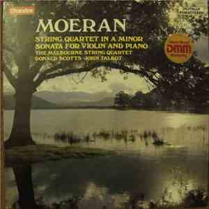 Moeran, Melbourne String Quartet, Donald Scotts, John Talbot  - String Quartet In A Minor & Sonata For Violin And Piano download flac mp3