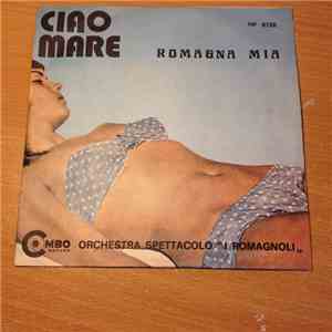 Orchestra Spettacolo "I Romagnoli" - Ciao Mare / Romagna Mia download flac mp3