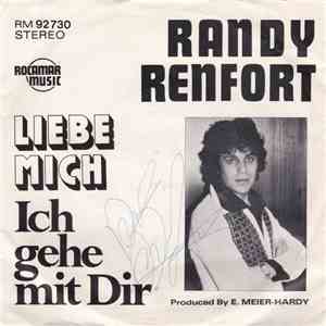 Randy Renfort - Liebe Mich / Ich Gehe Mit Dir download flac mp3