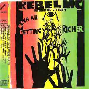 Rebel MC Introducing Little T - Rich Ah Getting Richer download flac mp3