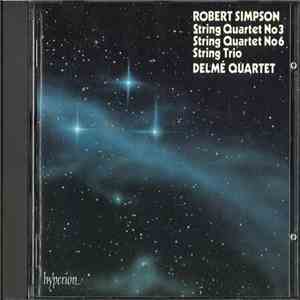 Robert Simpson , Delmé Quartet - String Quartet No 3 / String Quartet No 6 / String Trio download flac mp3