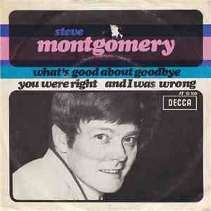 Steve Montgomery  - What's Good About Goodbye / You Were Right And I Was Wrong download flac mp3