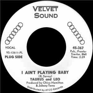 Taurus and Leo - I Ain't Playing Baby download flac mp3