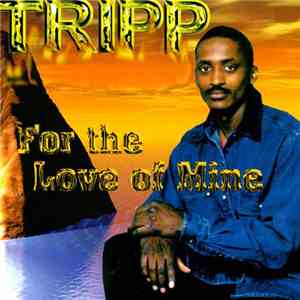 Tripp  - For The Love Of Mine download flac mp3