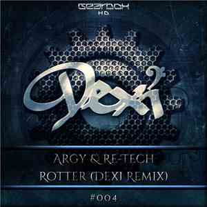 Argy  & Re-Tech - Rotter (Dexi Remix) download flac mp3