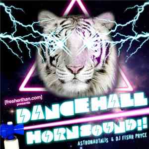 Astronautalis & DJ Fishr Pryce - DANCEHALLHORNSOUND!! download flac mp3