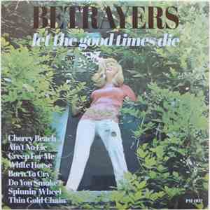 Betrayers - Let The Good Times Die download flac mp3
