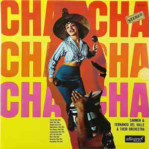 Carmen & Fernando Del Valle & Their Orchestra - Cha Cha Cha download flac mp3