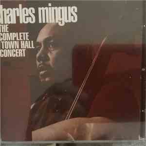 Charles Mingus - The Complete Town Hall Concert download flac mp3