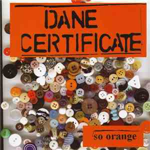 Dane Certificate - So Orange download flac mp3