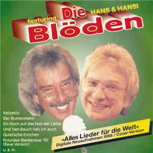 Die Blöden Featuring Hans & Hansi - Alles Lieder Für Die Welt flac mp3 download