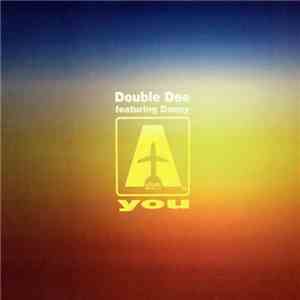 Double Dee Featuring Danny - You download flac mp3