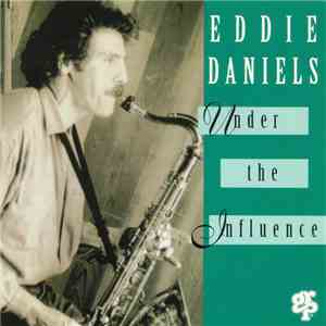 Eddie Daniels - Under The Influence download flac mp3