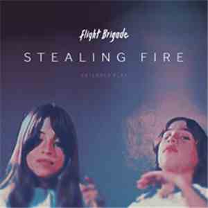 Flight Brigade - Stealing Fire download flac mp3