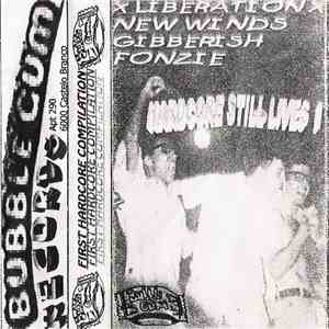 Gibberish , New Winds , Fonzie , Liberation  - Hardcore Still Lives 1 flac mp3 download