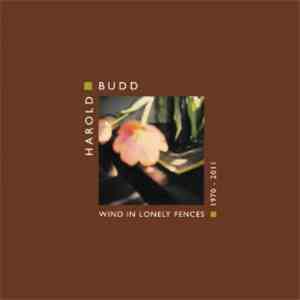 Harold Budd - Wind In Lonely Fences 1970 - 2011 download flac mp3