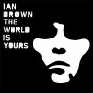 Ian Brown - The World Is Yours flac mp3 download