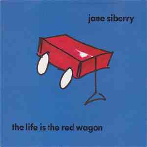 Jane Siberry - The Life Is The Red Wagon download flac mp3