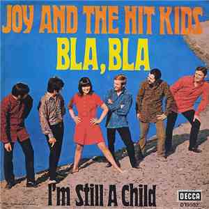 Joy & The Hit Kids - Bla, Bla / I'm Still A Child download flac mp3