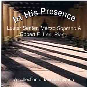 Lester Senter & Robert E. Lee  - In His Presence; A Collection Of Favorite Hymns download flac mp3