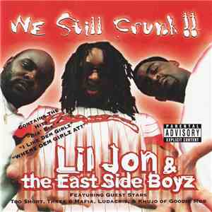 Lil Jon & The East Side Boyz - We Still Crunk !! download flac mp3