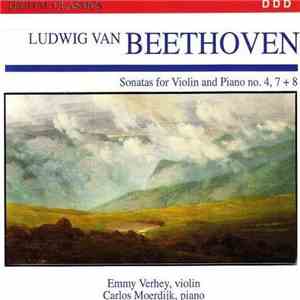 Ludwig van Beethoven, Emmy Verhey, Carlos Moerdijk - Sonatas For Violin And Piano No. 4, 7 + 8 download flac mp3