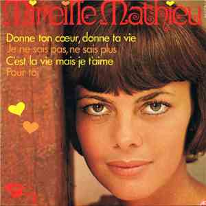 Mireille Mathieu - Donne Ton Cœur, Donne Ta Vie download flac mp3