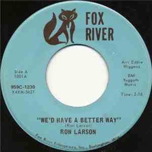 Ron Larson  - We'd Have A Better Way download flac mp3