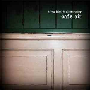 Sima Kim & Elintseeker - Café Air download flac mp3