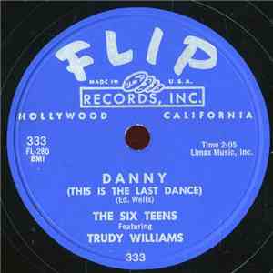 The Six Teens Featuring Trudy Williams - Love's A Funny That Way / Danny (This Is The Last Dance) download flac mp3
