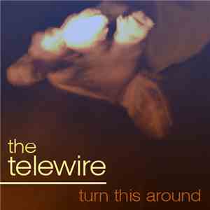 The Telewire - Turn This Around download flac mp3