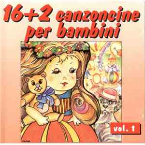 Various - 16+2 Canzoncine Per Bambini Vol. 1 download flac mp3