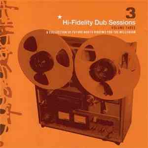 Various - Hi-Fidelity Dub Sessions - Volume Three download flac mp3