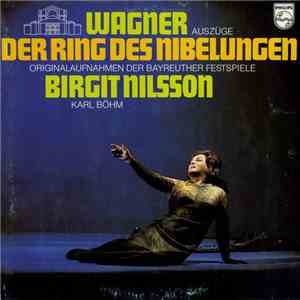Wagner / Birgit Nilsson, Karl Böhm - Der Ring Des Nibelungen: Auszüge download flac mp3