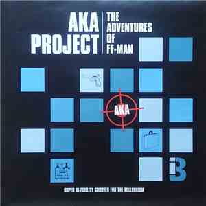 AKA Project - The Adventures Of FF-Man. Super HI-Fidelity Grooves For The Millenium download flac mp3