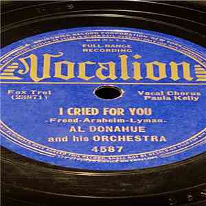 Al Donahue And His Orchestra - I Cried For You / By The River Sainte Marie download flac mp3