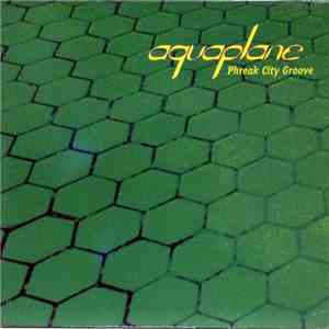 Aquaplane - Phreak City Groove download flac mp3