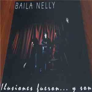 Baila Nelly - Ilusiones Fuerón...Y Són download flac mp3