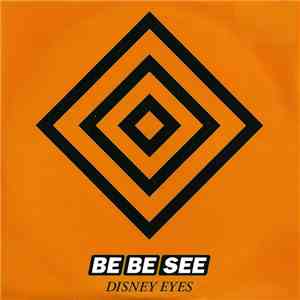 Be Be See - Disney Eyes download flac mp3