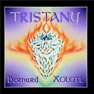 Bernard Xolotl - Tristany download flac mp3