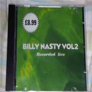 Billy Nasty - Vol 2 Recorded Live download flac mp3