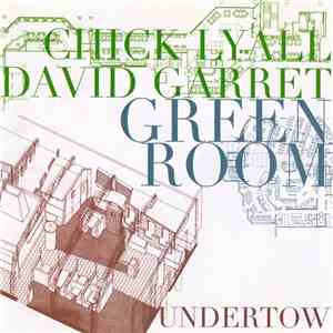 Chick Lyall, David Garret : Green Room  - Undertow flac mp3 download