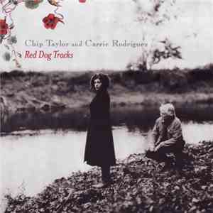 Chip Taylor & Carrie Rodriguez - Red Dog Tracks download flac mp3