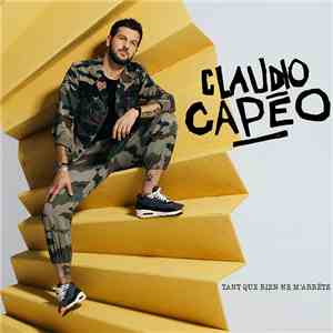 Claudio Capéo - Tant Que Rien Ne M'arrête download flac mp3