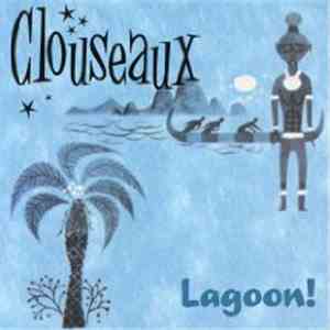 Clouseaux - Lagoon! download flac mp3