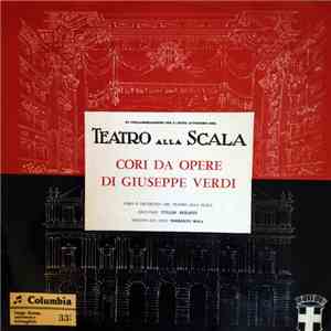 Coro Del Teatro Alla Scala and Orchestra Del Teatro Alla Scala - Cori Da Opere Di Giuseppe Verdi download flac mp3