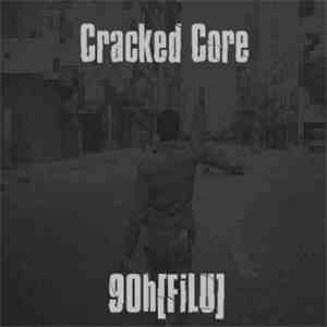 Cracked Core - 90h[FiLU] download flac mp3