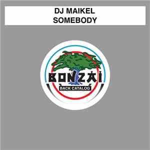 DJ Maikel - Somebody download flac mp3
